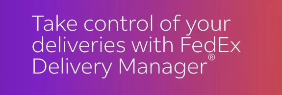 Take control of your deliveries with FedEx Delivery Manager